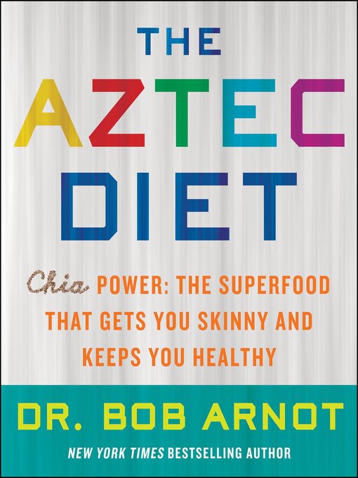 Title details for The Aztec Diet by Bob Arnot - Available